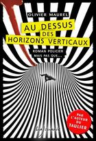 Couverture du livre « Au dessus des horizons verticaux » de Olivier Maurel aux éditions Lajouanie