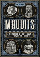 Couverture du livre « Maudits ; histoires et légendes des objets ensorcelés » de J W Ocker aux éditions Cernunnos