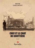 Couverture du livre « Chef et le chat de gouttière » de Sylvie Gaillaguet aux éditions Spinelle