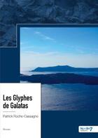 Couverture du livre « Les glyphes de Galatas » de Patrick Roche-Cassagne aux éditions Nombre 7