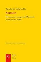 Couverture du livre « Sonates ; mémoires du marquis de Bradomin et autres textes inedits » de Ramón Del Valle-Inclan aux éditions Classiques Garnier