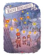 Couverture du livre « Mauve Bergamote Tome 2 : la fête des lucioles » de Cecile et Flora Grimaldi aux éditions Delcourt