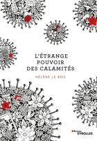 Couverture du livre « L'étrange pouvoir des calamités » de Le Bris Helene aux éditions Eyrolles