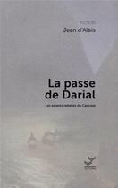 Couverture du livre « La passe de Darial : Les amants rebelles du Caucase » de D'Albis Jean aux éditions Vibration