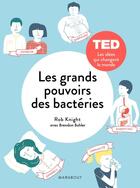 Couverture du livre « Les grands pouvoirs des petites bactéries » de Rob Knight aux éditions Marabout