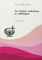 Couverture du livre « Les syriens orthodoxes et catholiques » de Claude Seli aux éditions Brepols