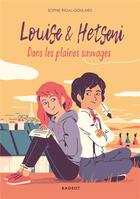 Couverture du livre « Louise & Hetseni ; dans les plaines sauvages » de Sophie Rigal-Goulard aux éditions Rageot