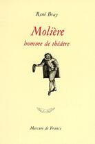 Couverture du livre « Molière ; homme de théâtre » de Rene Bray aux éditions Mercure De France