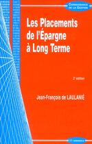 Couverture du livre « Placements De L'Epargne A Long Terme (Les) » de Laulanie (De)/Jean-F aux éditions Economica