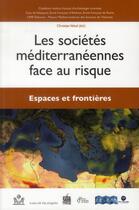 Couverture du livre « Les sociétés méditerranéennes face au risque ; espaces et frontières » de Christian Velud aux éditions Ifao