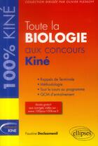 Couverture du livre « Toute la biologie aux concours kiné » de Faustine Declosmenil aux éditions Ellipses