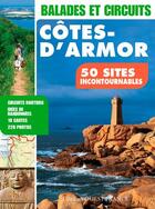 Couverture du livre « Balades et circuits en Côtes d'Armor, 50 sites incontournables » de  aux éditions Ouest France