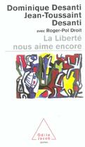 Couverture du livre « La liberte nous aime encore » de Desanti/Droit aux éditions Odile Jacob