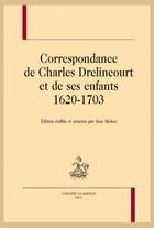 Couverture du livre « La correspondance de Charles Drelincourt et de ses enfants, 1620-1703 » de Jane Mckee aux éditions Honore Champion