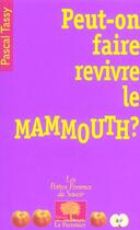 Couverture du livre « Peut-on faire revivre le mammouth ? » de Pascal Tassy aux éditions Le Pommier