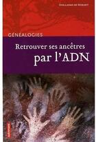 Couverture du livre « Retrouvrez ses ancêtres par l'ADN » de Guillaume De Morant aux éditions Autrement