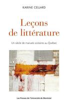 Couverture du livre « Lecons de litterature - un siecle de manuels scolaires au quebec » de Cellard Karine aux éditions Les Presses De L'universite De Montreal