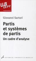 Couverture du livre « Partis et systèmes de partis ; un cadre d'analyse » de Giovanni Sartori aux éditions Universite De Bruxelles
