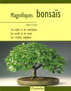 Couverture du livre « Magnifiques Bonsais » de Werner M Busch aux éditions Chantecler