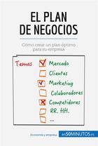 Couverture du livre « El plan de negocios : CÃ³mo crear un plan Ã³ptimo para su empresa » de 50minutos aux éditions 50minutos.es