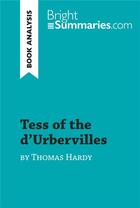 Couverture du livre « Tess of the d'Urbervilles by Thomas Hardy (Book Analysis) : Detailed Summary, Analysis and Reading Guide » de Bright Summaries aux éditions Brightsummaries.com