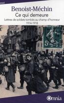 Couverture du livre « Ce qui demeure ; lettres de soldats tombes au champ d'honneur 1914-1918 » de Jacques Benoist-Mechin aux éditions Omnia