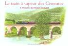 Couverture du livre « Le train a vapeur des cevennes, d'anduze a st jean du gard » de Maloine/Reynaud aux éditions Rouergue