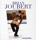 Couverture du livre « Brian Joubert sur papier glacé » de Joubert/Lejay aux éditions Jacob-duvernet