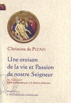 Couverture du livre « Une oroison de la vie et passion de nostre seigneur » de Christine De Pizan aux éditions Paleo