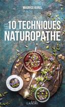 Couverture du livre « Les 10 techniques du naturopathe » de Maurice Burel aux éditions Lanore