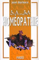 Couverture du livre « L'homéopathie » de Jean Barbara aux éditions Pardes