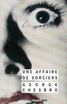 Couverture du livre « Une affaire de sorciers (1 ere ed) » de Chesbro George C. aux éditions Rivages