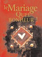Couverture du livre « Le mariage, quel bonheur ! » de Helen Exley aux éditions Exley