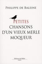 Couverture du livre « Petites chansons d'un vieux merle moqueur » de Philippe De Baleine aux éditions Fallois