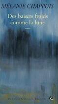 Couverture du livre « Des baisers froids comme la lune » de Melanie Chappuis aux éditions Bernard Campiche