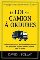 Couverture du livre « La loi du camion à ordures » de David J. Pollay aux éditions Dauphin Blanc