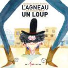 Couverture du livre « L'agneau qui voulait être un loup » de Jean Leroy et Berengere Delaporte aux éditions Les 400 Coups