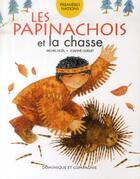 Couverture du livre « Les Papinachois et la chasse » de Michel Noel et Joanne Ouellet aux éditions Dominique Et Compagnie