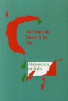 Couverture du livre « Au nom du droit a la vie » de Abdesselam Ouidir aux éditions Lcd Mediation
