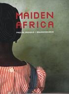 Couverture du livre « Maiden Africa » de Pascale Grimo aux éditions Trans Photographic Press