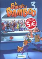 Couverture du livre « La bande à Bamboo t.3 » de  aux éditions Bamboo