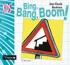 Couverture du livre « Bing, bang, boom ! » de Brigitte Zaugg aux éditions Oxalide