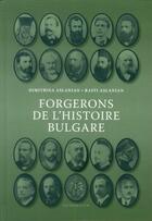 Couverture du livre « Forgerons de l'histoire bulgare » de Dimitrina Aslanian et Raffi Aslanian aux éditions Trimontium