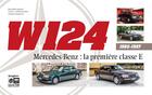 Couverture du livre « W124 Mercedes-Benz ; la première classe E » de Laurent Duchene et Hubert Baradat aux éditions Editions Reuben
