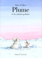 Couverture du livre « Plume et la station polaire » de Hans De Beer aux éditions Mijade