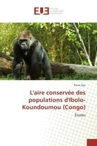 Couverture du livre « L'aire conservee des populations d'Ibolo-Koundoumou (Congo) : Etudes » de Pierre Oyo aux éditions Editions Universitaires Europeennes