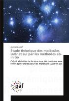Couverture du livre « Etude theorique des molecules lubr et lui par les methodes ab-initio » de Assaf Joumana aux éditions Presses Academiques Francophones