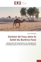 Couverture du livre « Gestion de l'eau dans le sahel du burkina faso - adaptation des populations au changement climatique » de Ouedraogo Lucien aux éditions Editions Universitaires Europeennes