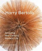 Couverture du livre « Harry Bertoia : sculpting mid-century modern life » de Marin R. Sullivan et Jed Morse aux éditions Scheidegger