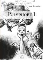 Couverture du livre « Polyphobe I » de Jean Bonnefoy aux éditions Atramenta